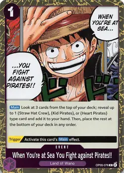 When You're at Sea You Fight against Pirates!! Foil OP05-076 One Piece - Image 1