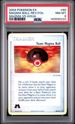 2004 POKEMON EX TEAM MAGMA VS TEAM AQUA #80 TEAM MAGMA BALL-REVERSE FOIL PSA 8 - Image 1