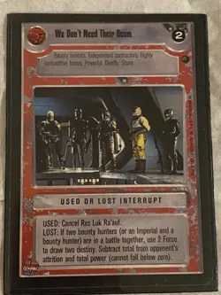 Decipher Star Wars CCG Dagobah BB WE DON'T NEED THEIR SCUM Card NEVER PLAYED - Image 1