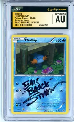 CGC Signed Eric Stuart Pokemon TCG Mudkip 33/160 XY - Primal Clash Reverse Holo - Image 1