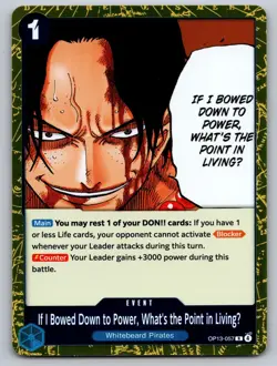 If I Bowed Down to Power, What's the Point in LivingU OP13-057 One Piece NM - Image 1