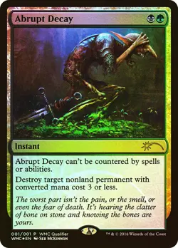 MTG FOIL Abrupt Decay (WMC Qualifier) - Promo #2016 - Image 1