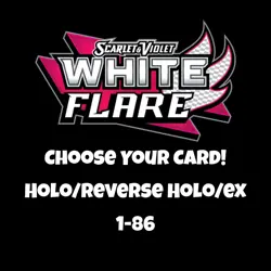 Pokemon White Flare: Choose Your Card! Holo/Reverse Holo/ex NM - Image 1