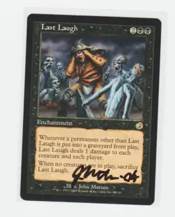 Magic the Gathering ~ Last Laugh ~ M/NM ~ Torment ~ Signed by Artist #1 - Image 1