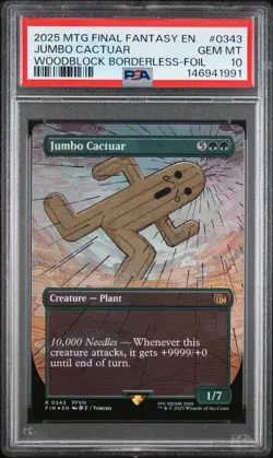 2025 MTG FINAL FANTASY WOODBLOCK BORDERLESS-FOIL #0343 JUMBO CACTUAR PSA 10 - Image 1