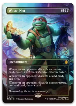 Waste Not (Borderless) #132 (Foil) NM Commander: Teenage Mutant Ninja Turtles - Image 1