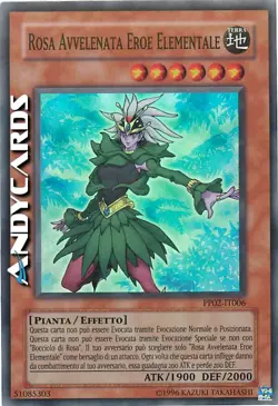 ROSA AVVELENATA EROE ELEMENTALE • Super R • PP02 IT006 • Unl • YUGIOH! ANDYCARDS - Image 1
