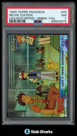 1999 TOPPS POKEMON THE FIRST MOVIE #40 LIKE IT NEVER HAPPENED RAINBOW FOIL PSA 7 - Image 1