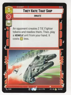 Star Wars Unlimited JTL Card #155 They Hate That Ship - Image 1