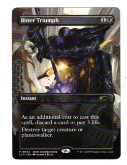 MTG BITTER TRIUMPH BORDERLESS STORE CHAMPIONSHIP PROMO BLACK INSTANT NM REMOVAL - Image 1