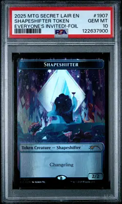 2025 MTG SECRET LAIR DROP EVERYONE'S INVITED!-FOIL SHAPESHIFTER TOKEN PSA 10 - Image 1