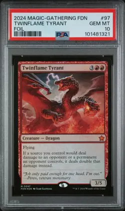 2024 MTG FOUNDATIONS FOIL #97 TWINFLAME TYRANT PSA 10 - Image 1