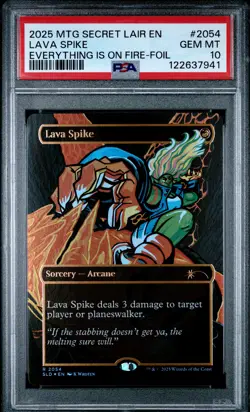 2025 MTG SECRET LAIR DROP EVERYTHING IS ON FIRE-FOIL #2054 LAVA SPIKE PSA 10 - Image 1