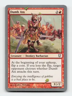 Dumb Ass Unhinged Magic The Gathering MTG Card - Image 1