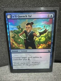 It'll Quench Ya! -Foil Near Mint MTG Avatar: The Last Airbender - Image 1