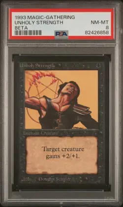 Unholy Strength - Beta - MTG - NM to MINT - PSA 8. POP 27. - Image 1