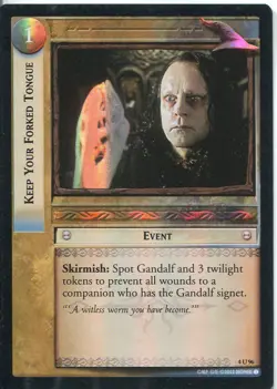 Lord Of The Rings CCG Foil Card TTT 4.U96 Keep Your Forked Tongue - Image 1