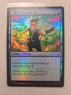 It'll Quench Ya! (Foil) - Avatar - NM - Common - Instant Lesson - MTG - Image 1