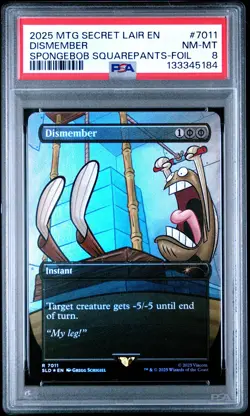 2025 MTG SECRET LAIR DROP SPONGEBOB SQUAREPANTS-FOIL #7011 DISMEMBER PSA 8 - Image 1