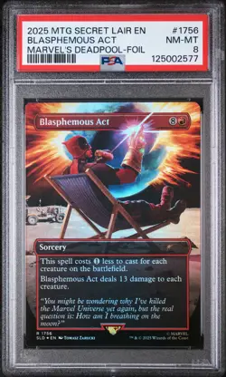 2025 MTG SECRET LAIR DROP MARVEL'S DEADPOOL-FOIL #1756 BLASPHEMOUS ACT PSA 8 - Image 1