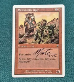 UNPLAYED SIGNED NM Sabretooth Tiger 7th Edition MONTE MICHAEL MOORE EDH CUBE MTG - Image 1