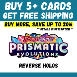 Prismatic Evolutions - 5+ CARDS = FREE SHIPPING - Reverse Holo - Save up to 20% - Image 1