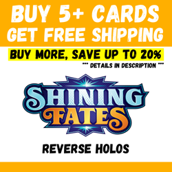 Shining Fates - BUY 5+ CARDS = FREE SHIPPING - Reverse Holo - Save up to 20% - Image 1
