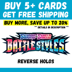 Battle Styles - BUY 5+ CARDS = FREE SHIPPING - Reverse Holo - Save up to 20% - Image 1