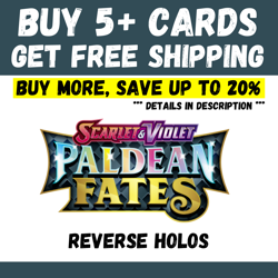 Paldean Fates - BUY 5+ CARDS = FREE SHIPPING - Reverse Holo - Save up to 20% - Image 1