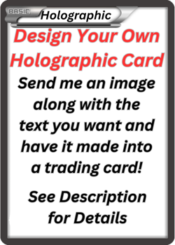 Design your Own Card - Create Custom DIY Fan Art Cards - Holographic Foil Finish - Image 1