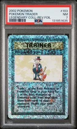 2002 POKEMON LEGENDARY COLLECTION #103 POKEMON TRADER-REVERSE FOIL PSA 7 - Image 1