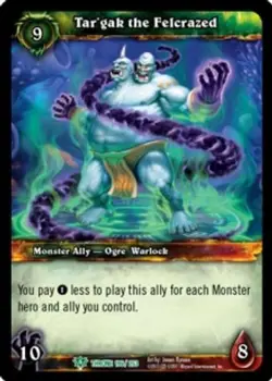 Tar'gak the Felcrazed - Throne of the Tides - World of Warcraft TCG - Image 1