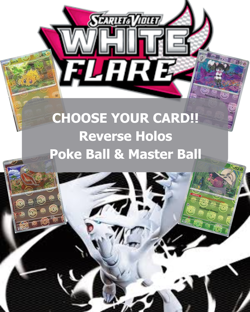 Pokemon White Flare: Choose Your Card! Holo/Reverse/Pokeball/Masterball NM Card - Image 1