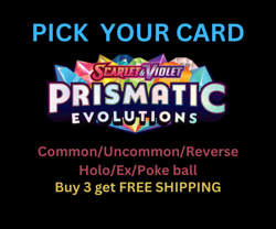 Prismatic Evolutions You Pick Common +Uncommon Holo + Reverse Holo + Ex - Image 1