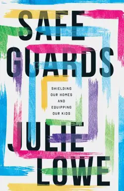 Safeguards: Shielding Our Homes and Equipping Our Kids by Lowe, Julie 9781645072867 - Image 1