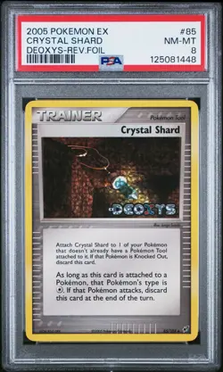 2005 POKEMON EX DEOXYS #85 CRYSTAL SHARD-REVERSE FOIL PSA 8 - Image 1