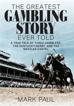 The Greatest Gambling Story Ever Told: A True Tale of Three Gamblers, the Kentuc 9781949642292 - Image 1
