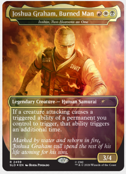 Joshua Graham, Burned Man (Isshin, Two Heavens as One) FOIL SLD - Presale - Image 1