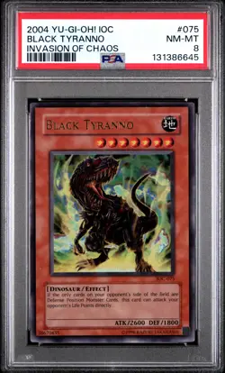 2004 YU-GI-OH! IOC-INVASION OF CHAOS #075 BLACK TYRANNO PSA 8 - Image 1