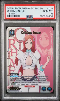 2025 UNION ARENA UEX01BT/BLC BLEACH: 1 STAR #014 ORIHIME INOUE PSA 10 - Image 1