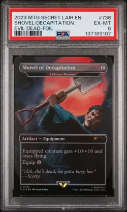 2023 MTG SECRET LAIR DROP THE EVIL DEAD-FOIL #736 SHOVEL OF DECAPITATION PSA 6 - Image 1