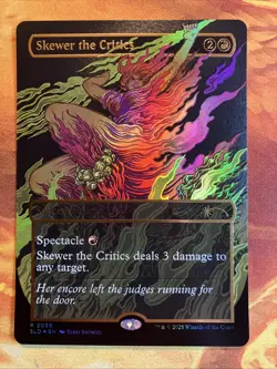 MTG Raised Foil Borderless Skewer the Critics Secret Lair: EVERYTHING IS ON FIRE - Image 1