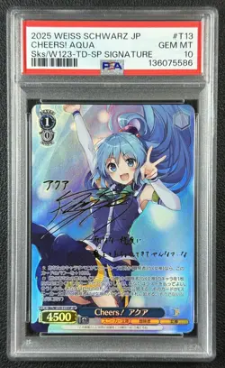 PSA 10 2025 WEISS SCHWARZ JP #T13 CHEERS! AQUA SKS W123 TD-SP SIGNATURE 5586 - Image 1