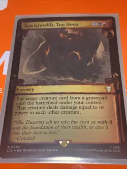Too Greedily, Too Deep 482 etched Foil Rare LOTR Commander MTG Near Mint - Image 1