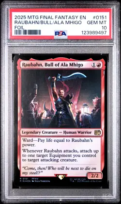 2025 MTG FINAL FANTASY FOIL #0151 RAUBAHN, BULL OF ALA MHIGO PSA 10 - Image 1