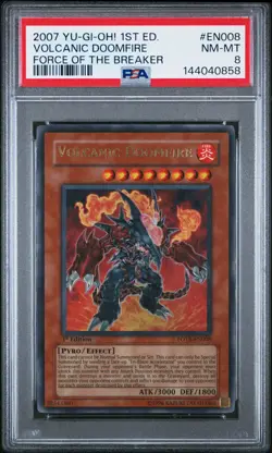 2007 YU-GI-OH! FOTB-FORCE OF THE BREAKER 1ST ED #EN008 VOLCANIC DOOMFIRE PSA 8 - Image 1