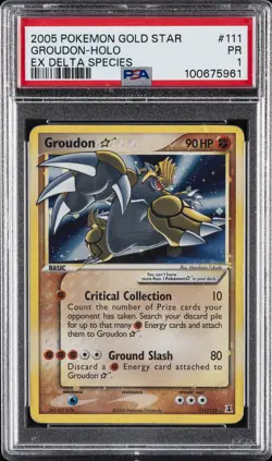 2005 POKEMON EX DELTA SPECIES GOLD STAR #111 GROUDON-HOLO PSA 1 - Image 1