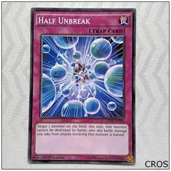 Half Unbreak - CROS-EN090 - Common 1st Edition Yugioh - Image 1