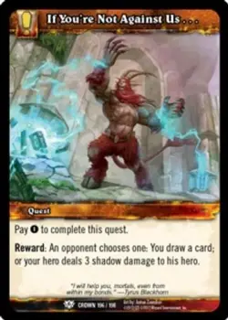 If You're Not Against Us... - Crown of the Heavens - World of Warcraft TCG - Image 1