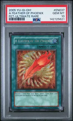 2005 YU-GI-OH! FET-FLAMING ETERNITY #EN037 A FEATHER OF THE PHOENIX PSA 10 - Image 1